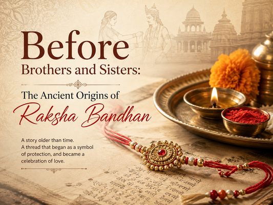 Before Brothers and Sisters: The Ancient Origins of Raksha Bandhan