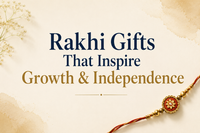 Rakhi Gifts That Inspire Growth & Independence