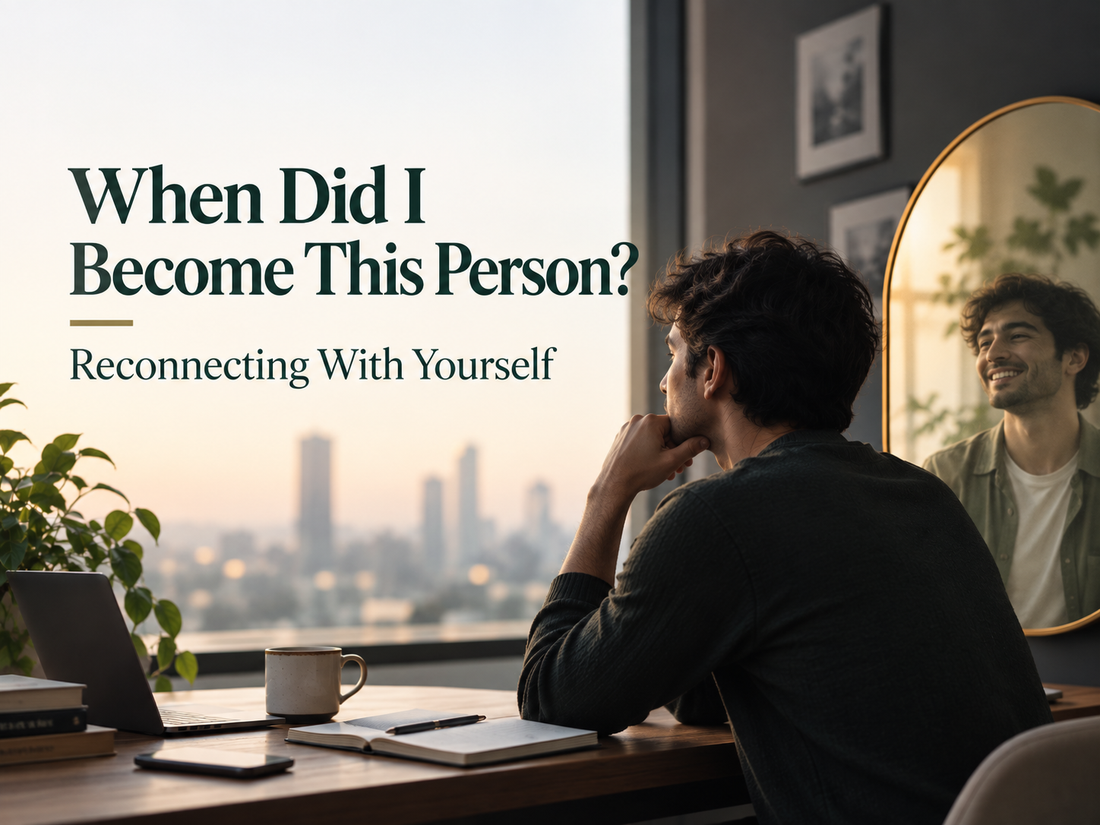 When Did I Become This Person? Reconnecting With Yourself