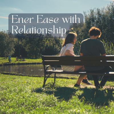 Ener-Ease: Relationship Healing